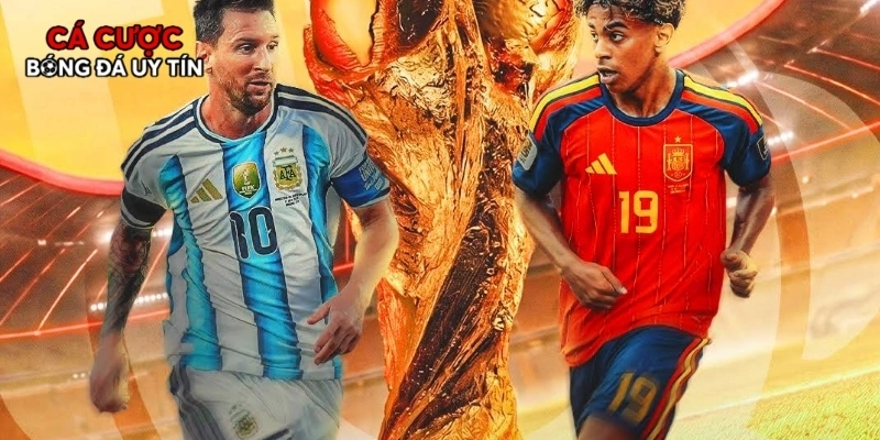 Những kèo cược chơi nhất trận Tây Ban Nha và Argentina